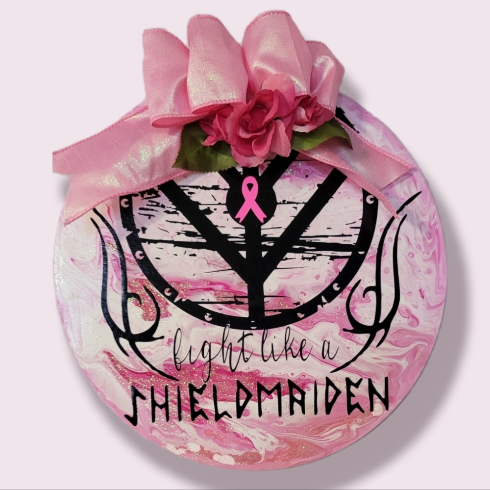 SALE! Breast Cancer Door Sign "Fight Like a Shieldmaiden" hand painted